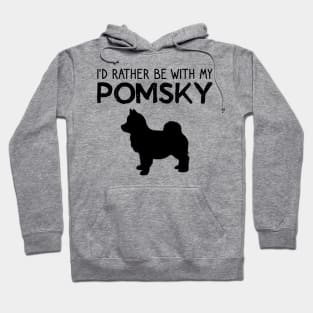 I'd Rather Be With My Pomsky Hoodie